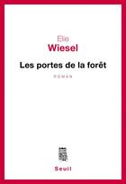 Couverture du livre « Les portes de la forêt » de Elie Wiesel aux éditions Seuil