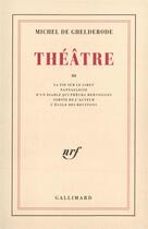 Couverture du livre « Théâtre (Tome 3) » de Michel De Ghelderode aux éditions Gallimard