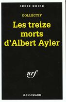 Couverture du livre « Les treize morts d'Albert Ayler » de Jonquet/Bard/Pouy aux éditions Gallimard
