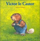 Couverture du livre « Victor le castor » de Antoon Krings aux éditions Gallimard-jeunesse