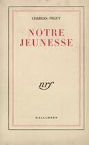 Couverture du livre « Notre jeunesse » de Charles Peguy aux éditions Gallimard (patrimoine Numerise)