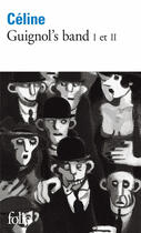 Couverture du livre « Guignol's band Tome 1 ; guignol's band Tome 2 » de Louis-Ferdinand Celine aux éditions Gallimard