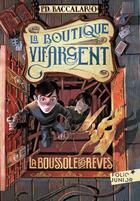 Couverture du livre « La boutique vif-argent ; la boussole des rêves » de Pierdomenico Baccalario et Iacopo Bruno aux éditions Gallimard Jeunesse