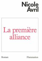 Couverture du livre « La première alliance » de Nicole Avril aux éditions Flammarion