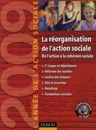 Couverture du livre « La réorganisation de l'action sociale ; de l'action sociale à la cohésion sociale (édition 2009) » de Jean-Yves Gueguen aux éditions Dunod