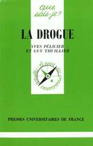 Couverture du livre « Drogue (la) » de Pelicier/Thuillier Y aux éditions Que Sais-je ?