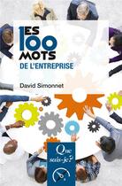 Couverture du livre « Les 100 mots de l'entreprise (2e édition) » de David Simonnet aux éditions Que Sais-je ?