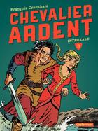 Couverture du livre « Chevalier ardent - t03 - l'integrale » de Craenhals aux éditions Casterman