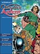 Couverture du livre « Chevalier Ardent ; intégrale t.4 » de Francois Craenhals aux éditions Casterman