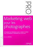 Couverture du livre « Marketing web pour les photographes (2e édition) » de Rachel Nething aux éditions Eyrolles