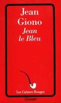 Couverture du livre « Jean le Bleu » de Jean Giono aux éditions Grasset