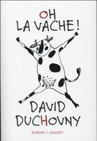 Couverture du livre « Oh la vache ! » de David Duchovny aux éditions Grasset