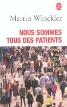 Couverture du livre « Nous sommes tous des patients » de Martin Winckler aux éditions Le Livre De Poche