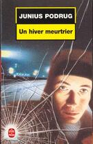 Couverture du livre « Un hiver meurtrier » de Podrug-J aux éditions Le Livre De Poche