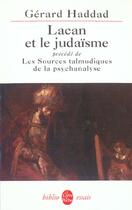 Couverture du livre « Lacan et je judaisme - precede de les sources talmudiques de la psychanalyse » de Gerard Haddad aux éditions Le Livre De Poche