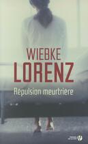 Couverture du livre « Répulsion meurtrière » de Wiebke Lorenz aux éditions Presses De La Cite