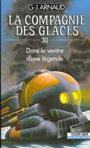 Couverture du livre « La compagnie des glaces t.30 : dans le ventre d'une légende » de Georges-Jean Arnaud aux éditions Fleuve Editions