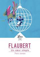 Couverture du livre « Un coeur simple ; trois contes » de Gustave Flaubert aux éditions J'ai Lu