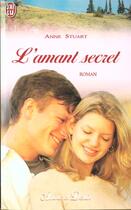 Couverture du livre « L'amant secret » de Anne Stuart aux éditions J'ai Lu