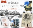 Couverture du livre « Le dessin en perspective à main levée » de Gilles Ronin aux éditions Dessain Et Tolra