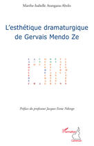 Couverture du livre « L'ésthetique dramaturgique de Gervais Mendo Ze » de Marthe Atangana-Abolo aux éditions L'harmattan