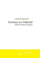 Couverture du livre « Humour sur Internet ; histoires drôles, blagues » de Laurent Dumont aux éditions Le Manuscrit