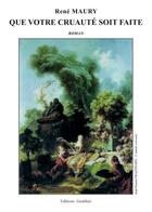 Couverture du livre « Que votre cruauté soit faite » de Rene Maury aux éditions Amalthee