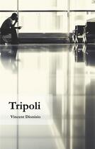 Couverture du livre « Tripoli » de Vincent Dionisio aux éditions Books On Demand