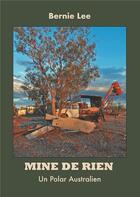 Couverture du livre « Mine de rien ; un polar australien » de Bernie Lee aux éditions Books On Demand