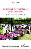 Couverture du livre « Histoire du Pakistan ; de 1947 à nos jours ; un lent cheminement vers l'abîme ? » de Olivier Louis aux éditions L'harmattan