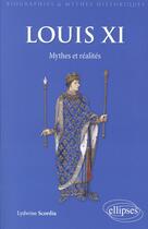 Couverture du livre « Louis XI » de Lydwine Scordia aux éditions Ellipses