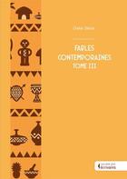 Couverture du livre « Fables contemporaines Tome 3 » de Sena Dake aux éditions Societe Des Ecrivains