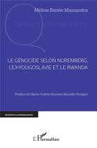 Couverture du livre « Le génocide selon Nuremberg, l'ex-Yougoslavie et le Rwanda » de Meline Renee Massamba aux éditions L'harmattan