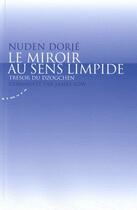 Couverture du livre « Le miroir au sens limpide ; trésor du Dzogchen » de Nuden Dorje aux éditions Almora