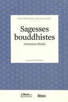 Couverture du livre « Sagesses bouddhistes » de Laurent Deshayes aux éditions Garnier