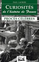 Couverture du livre « Curiosités de l'histoire de France : procès célèbres » de Paul Lacroix aux éditions Douin
