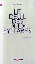 Couverture du livre « Le deuil des deux syllabes » de Chloe Delaume aux éditions L'une Et L'autre