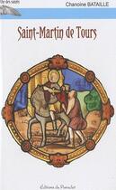 Couverture du livre « Saint-Martin de Tours » de Chanoine Bataille aux éditions Du Paraclet