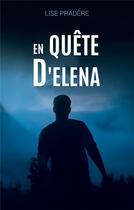 Couverture du livre « En quête d'Elena » de Lise Pradere aux éditions Iggybook