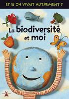 Couverture du livre « La biodiversite et moi » de Pince/Le Neouanic aux éditions Plume De Carotte