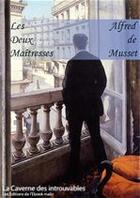 Couverture du livre « Les Deux Maîtresses » de Alfred De Musset aux éditions Editions Du Cenacle