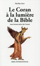 Couverture du livre « Le coran a la lumiere de la bible - une lecture juive du coran » de Bar-Zeev Hai aux éditions Berg International