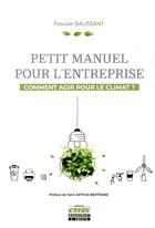 Couverture du livre « Petit manuel pour l'entreprise » de Pascale Baussant aux éditions Ems