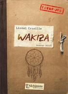 Couverture du livre « Wakiza » de Lionel Cruzille aux éditions L'alchimiste