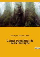 Couverture du livre « Contes populaires de basse-Bretagne » de Francois-Marie Luzel aux éditions Culturea