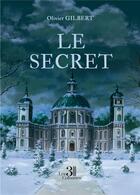 Couverture du livre « Le secret » de Olivier Gilbert aux éditions Les Trois Colonnes