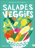 Couverture du livre « Salades complètes veggies » de Stephanie Tresch-Medici aux éditions La Plage