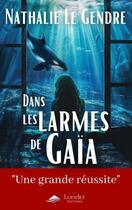 Couverture du livre « Dans les larmes de Gaïa » de Nathalie Le Gendre aux éditions Lorelei By Avallon