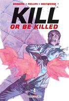 Couverture du livre « Kill or be killed Tome 4 » de Ed Brubaker et Sean Phillips aux éditions Delcourt