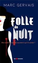 Couverture du livre « Folle de nuit » de Marc Gervais aux éditions Igb Editions